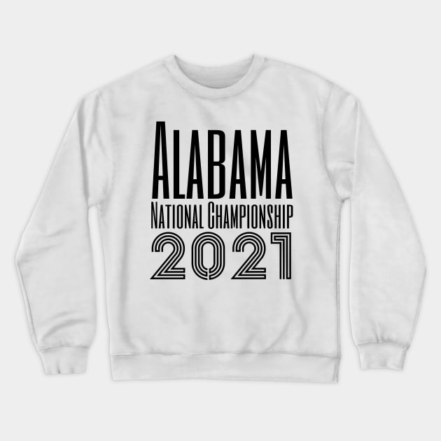 Alabama National Championship 2021 Crewneck Sweatshirt by daghlashassan